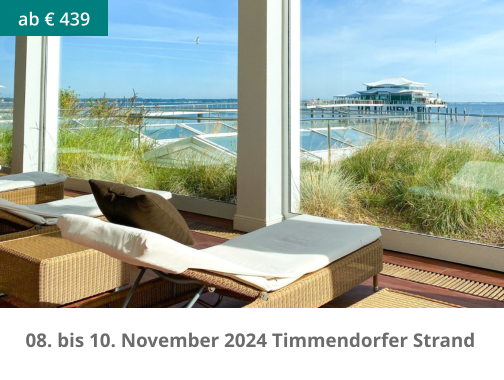 ab € 439 08. bis 10. November 2024 Timmendorfer Strand