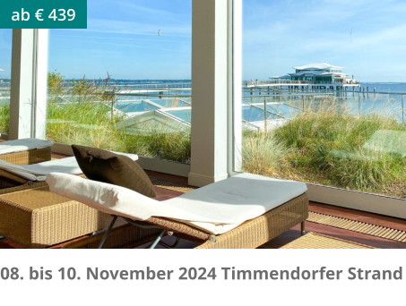 ab € 439 08. bis 10. November 2024 Timmendorfer Strand