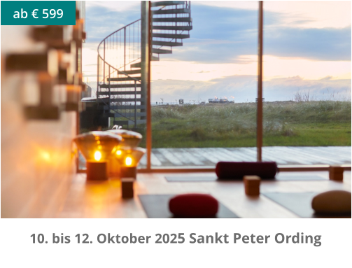 ab € 599 10. bis 12. Oktober 2025 Sankt Peter Ording