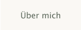 Über mich
