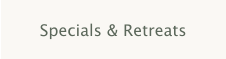 Specials & Retreats