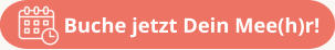 Buche jetzt Dein Mee(h)r!