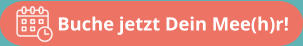 Buche jetzt Dein Mee(h)r!