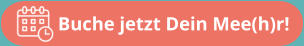 Buche jetzt Dein Mee(h)r!