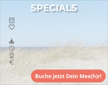 SPECIALS Buche jetzt Dein Mee(h)r!