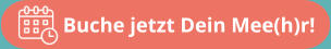 Buche jetzt Dein Mee(h)r!